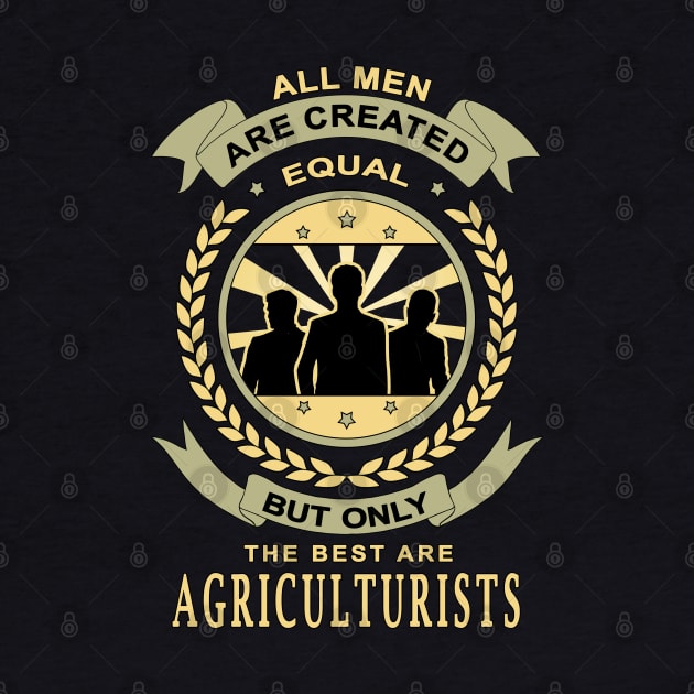 Gift for Agriculturists Professionals All Men Are Created Equal Quotes by jeric020290